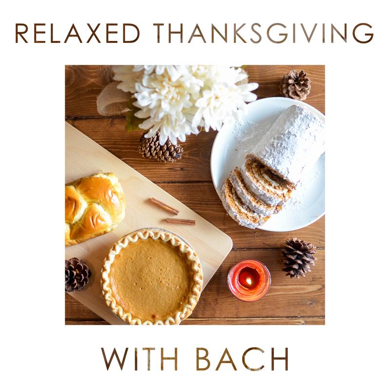 Relaxed Thanksgiving with Bach