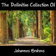 The Definitive Collection Of Johannes Brahms