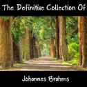 The Definitive Collection Of Johannes Brahms专辑