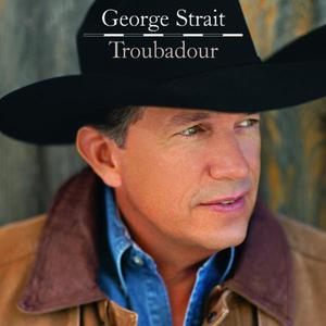 George Strait - Troubadour （降7半音）