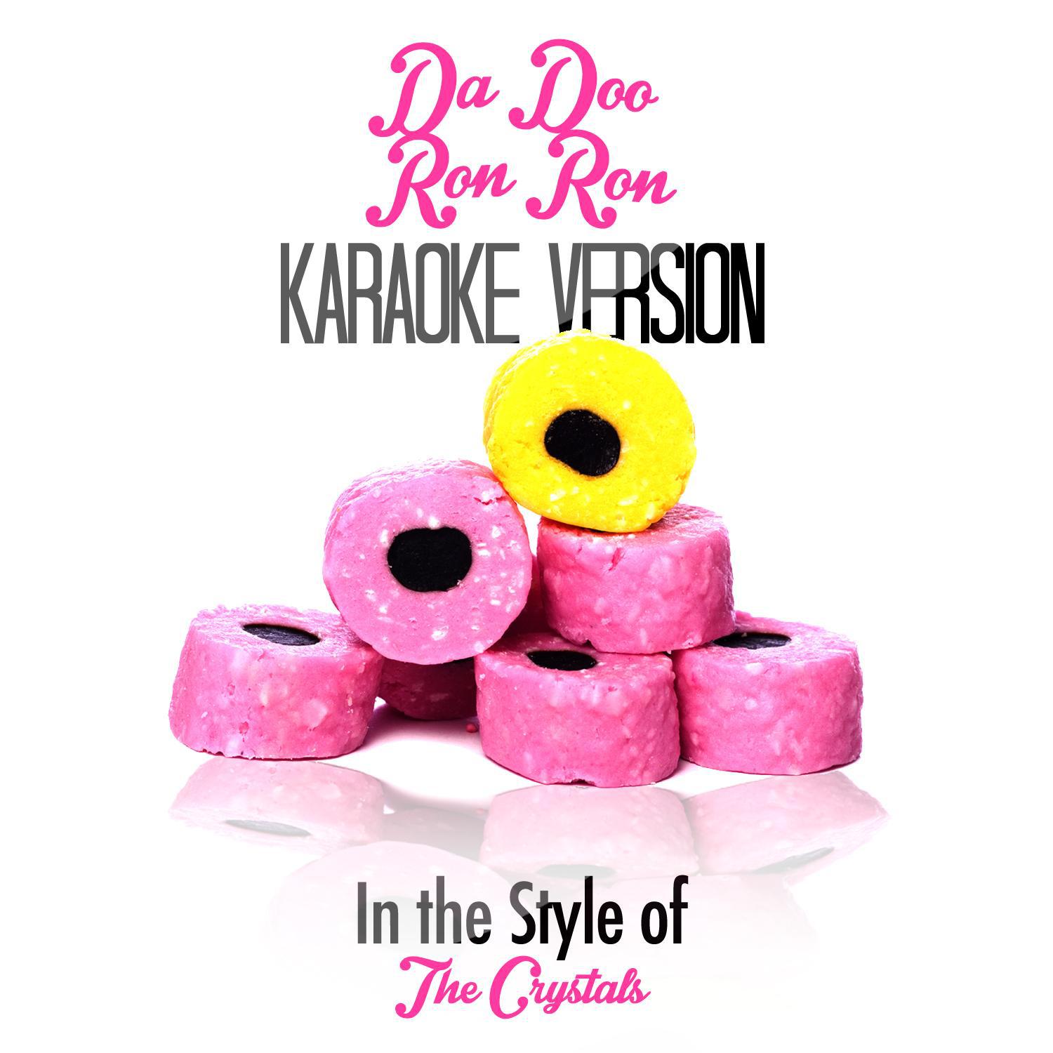 Da Doo Ron Ron (In the Style of the Crystals) [Karaoke Version] - Single专辑
