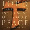 Lord, Make Me an Instrument of Your Peace (Lito Magnaye Vol. 11)专辑