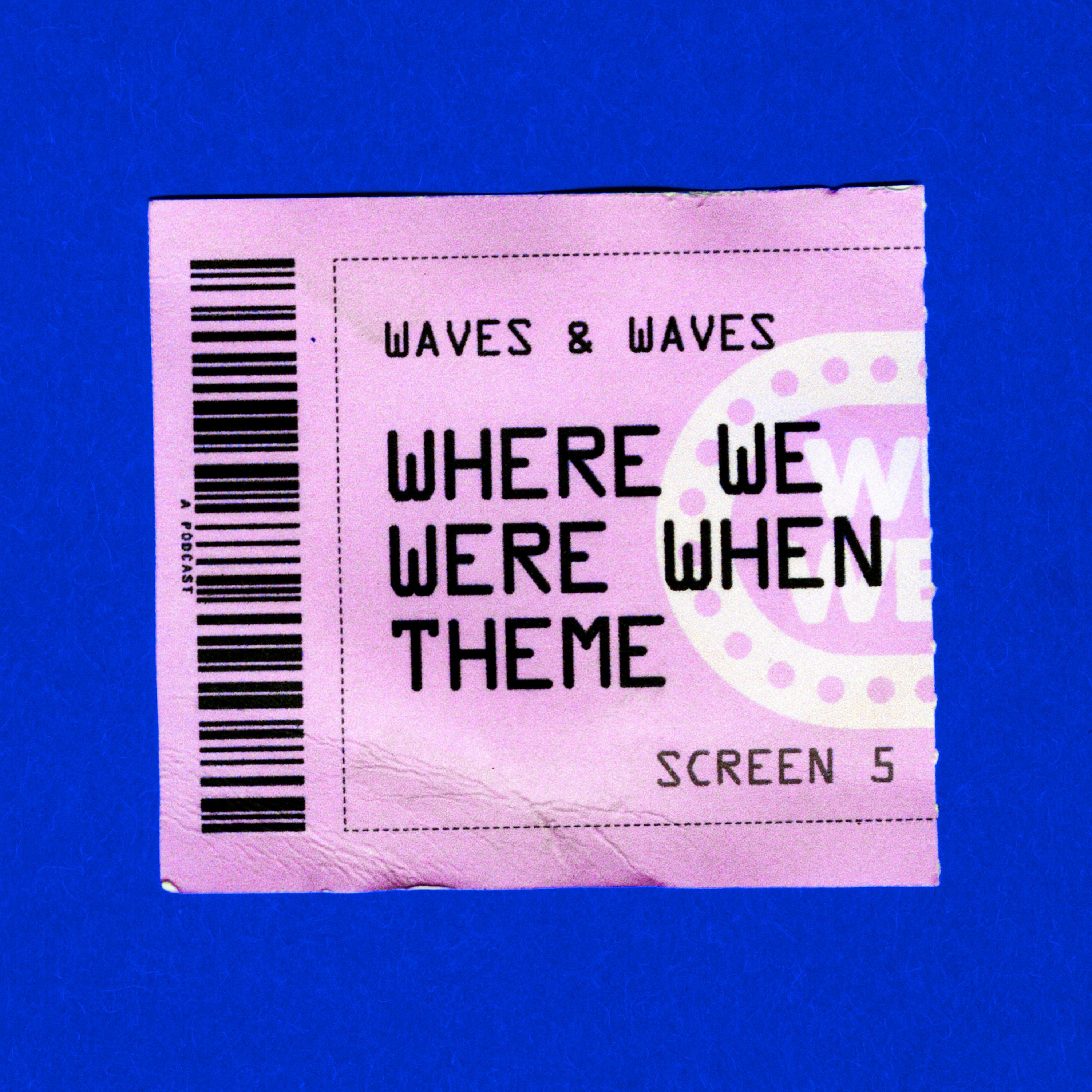 Where We Were When Theme - waves & waves - 专辑 - 网易云音乐