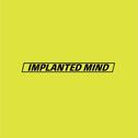 IMPLANTED MIND专辑