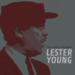 The Ultimate Collection of Lester Young专辑