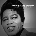I Won't Plead No More: James Brown's Early Singles专辑