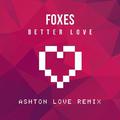 Better Love (Ashton Love Remix)