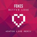 Better Love (Ashton Love Remix)专辑