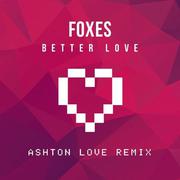 Better Love (Ashton Love Remix)