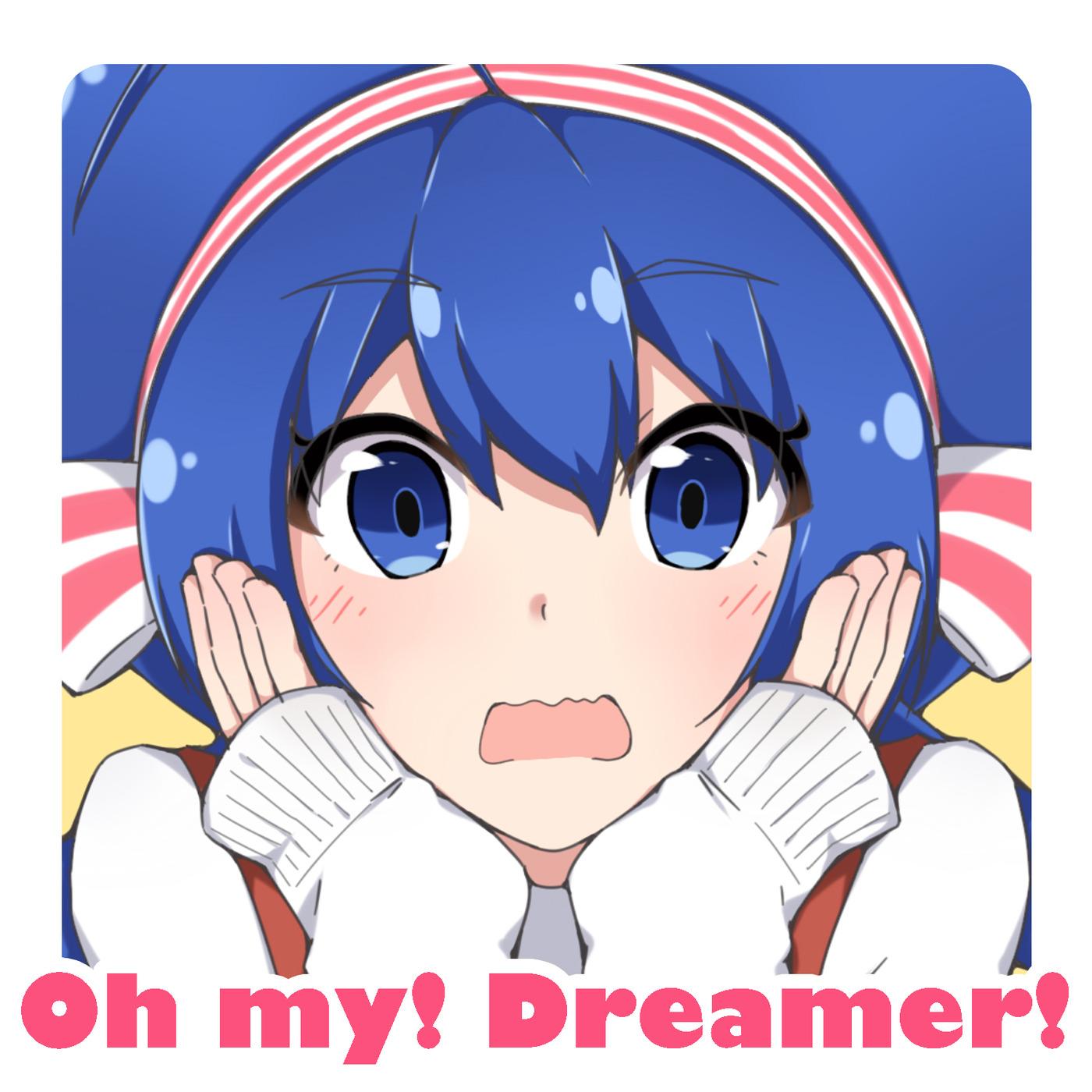 Oh my! Dreamer!