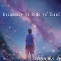 Frequency VS Ride VS Thief(DEESOW MASH-UP)专辑