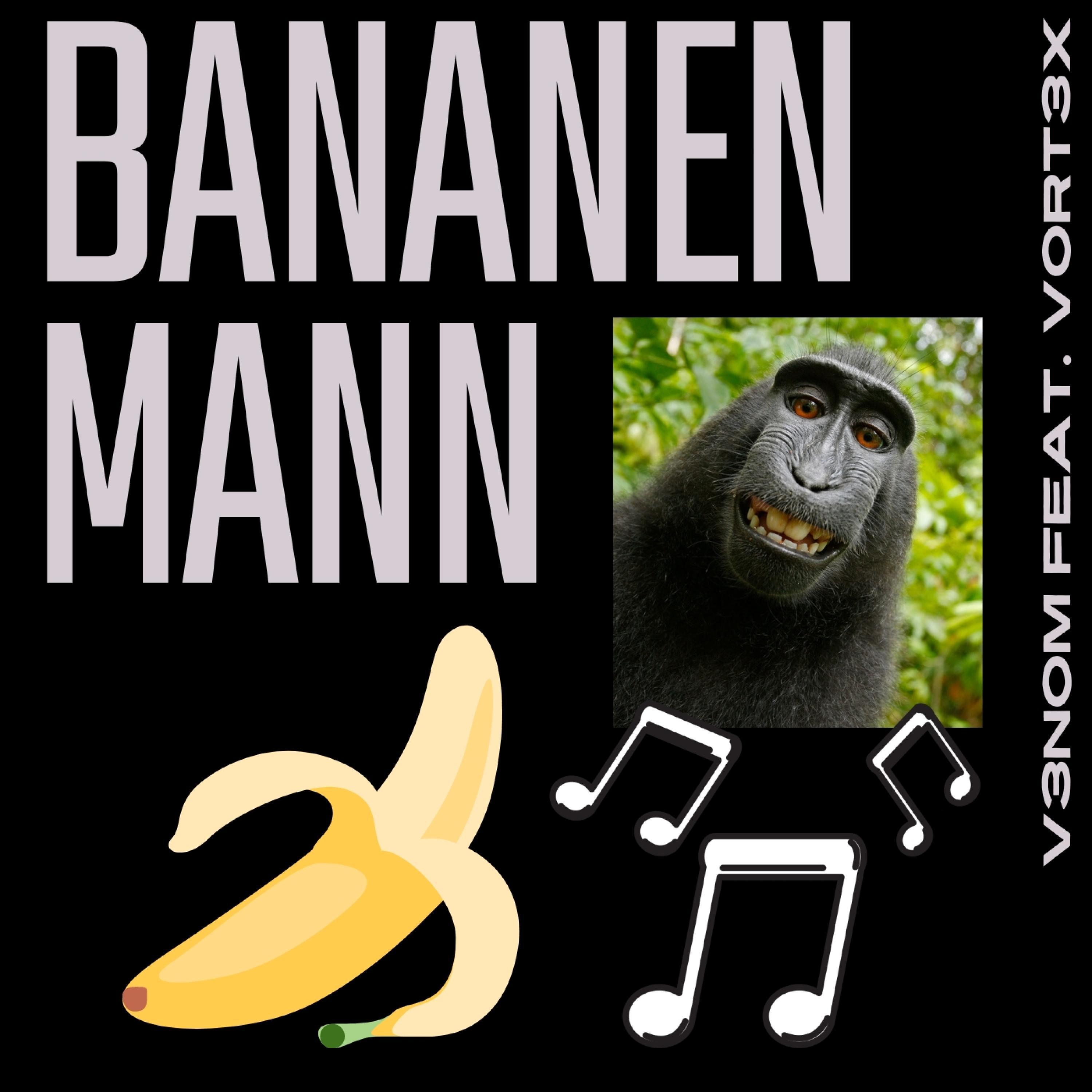 Bananen Mann (feat. VORT3X)