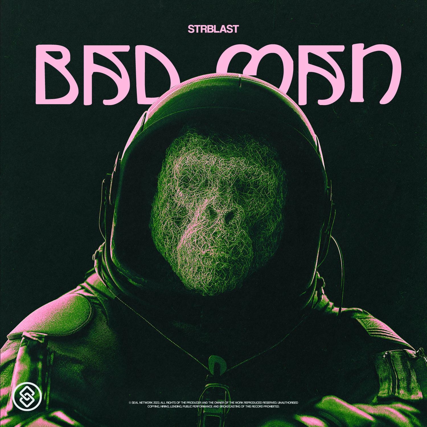 STRBLAST - Bad Man (A