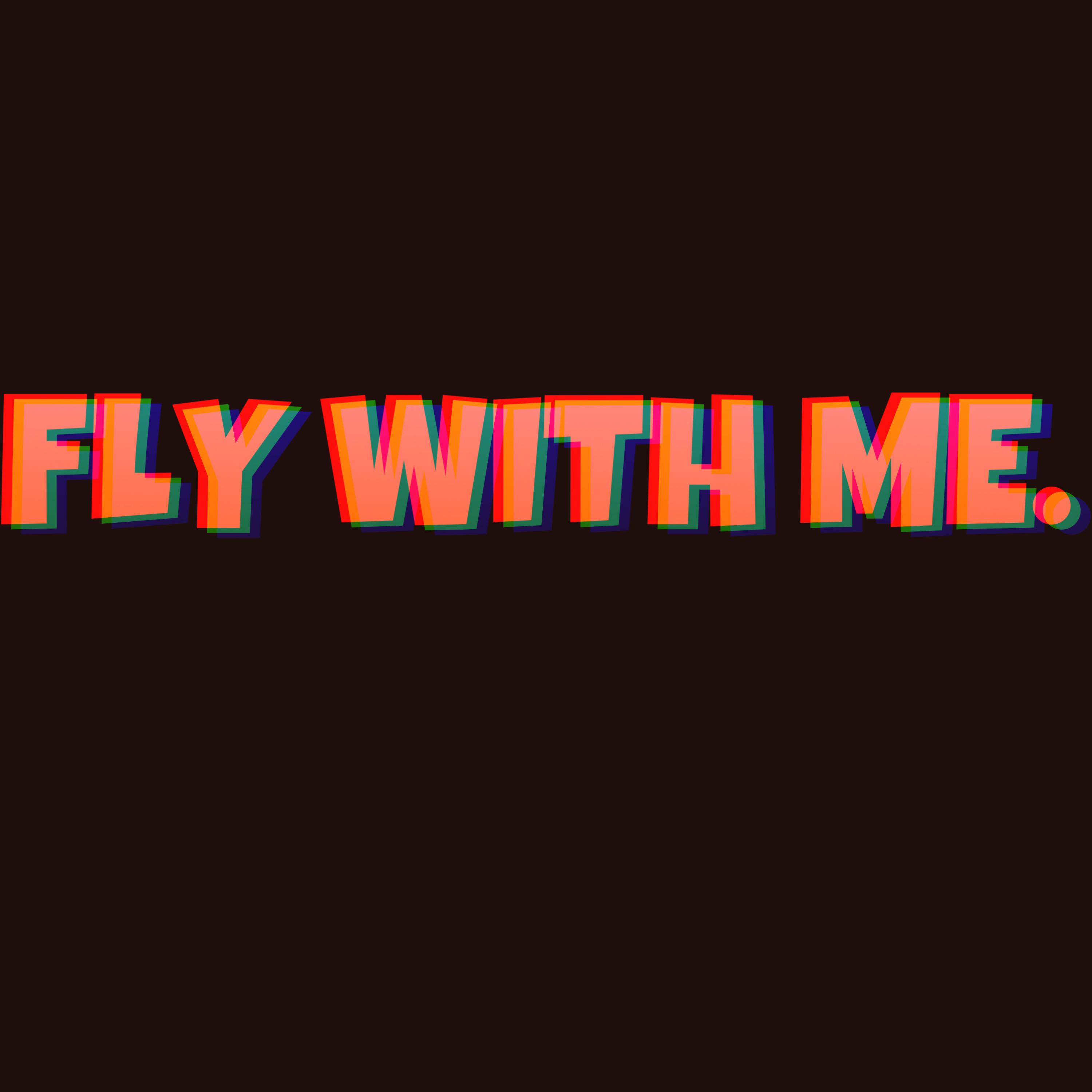 Fly With Me