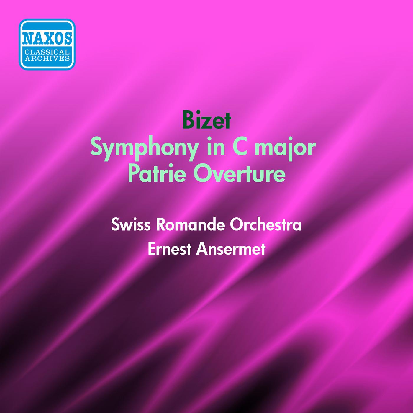 BIZET, G.: Symphony in C Major / Patrie Overture (Ansermet) (1954)