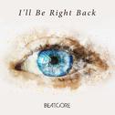 I'll Be Right Back专辑