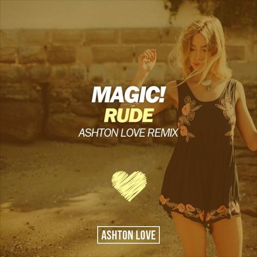 Ashton Love - Rude (Ashton Love Remix)