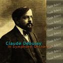 Debussy: In Symphony Orchestra专辑