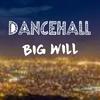 Big Will - Dancehall