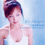 It’s for you(Acoustic version~featuring Yoshinobu Ohga)