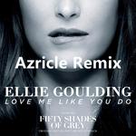 Love Me Like You Do(Azricle Bootleg)专辑