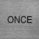 Once