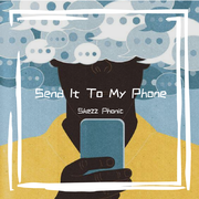 邓壬鑫-Skezzphonic send it to my phone remix（Skezz Phonic remix）