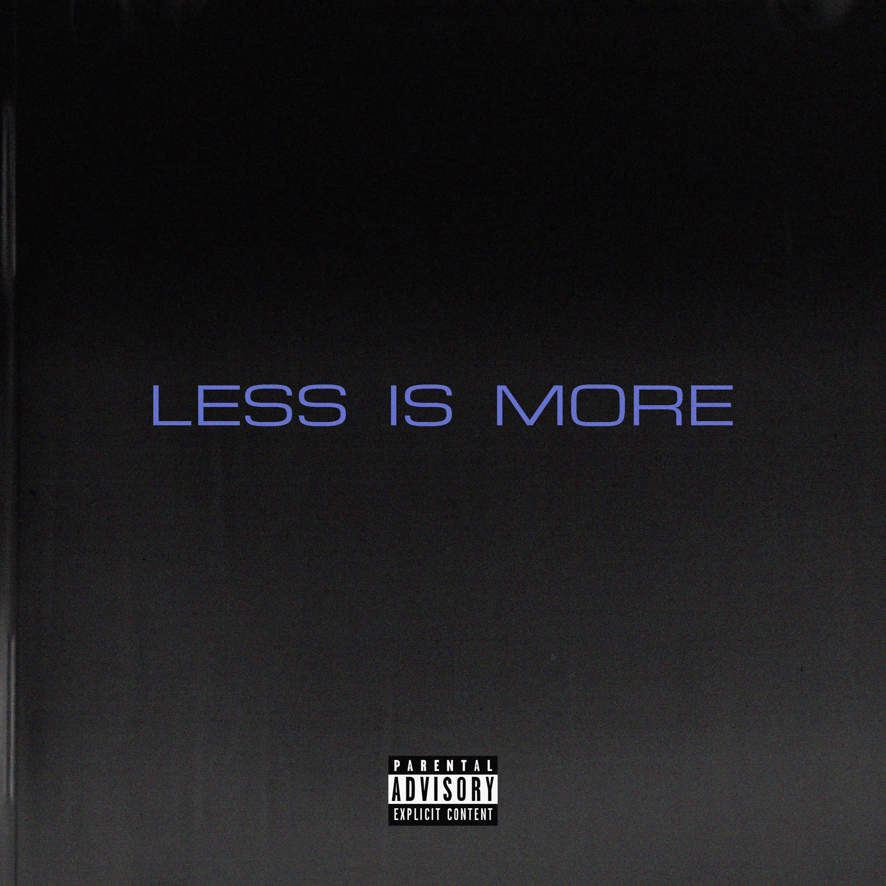 LESS IS MORE