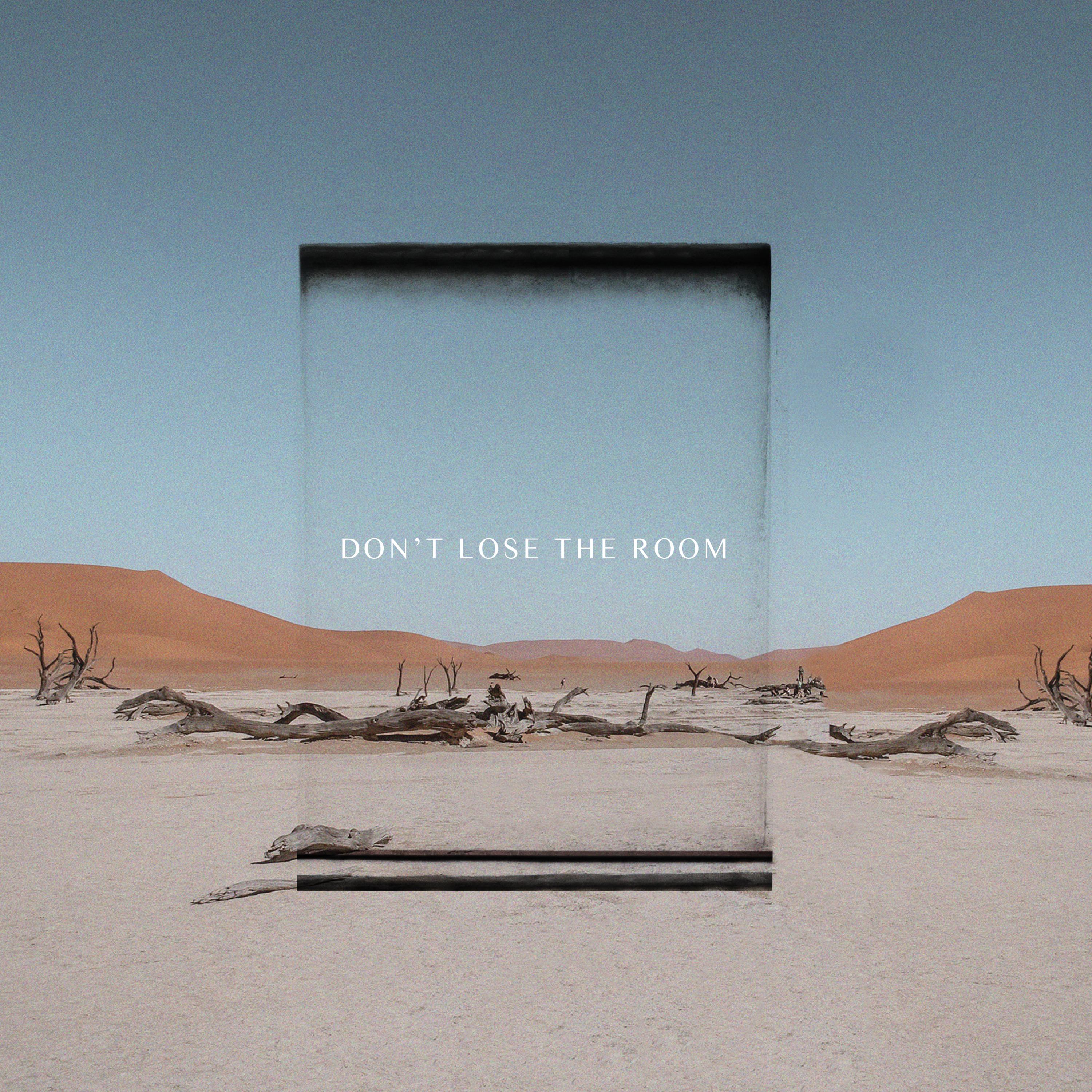 Don't Lose the Room