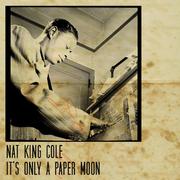 Nat King Cole, It's Only a Paper Moon