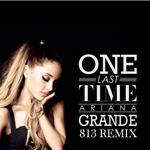 One Last Time (813 Remix)专辑