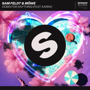 Sam Feldt & Möwe - Down For Anything feat. Karra (Instrumental) 无和声伴奏 （降1半音）