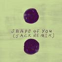 Shape of you (Jack Remix)专辑