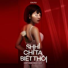 Shh! Chỉ Ta Biết Thôi (OST Chị Chị Em Em)