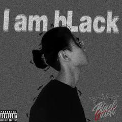 i am bLack