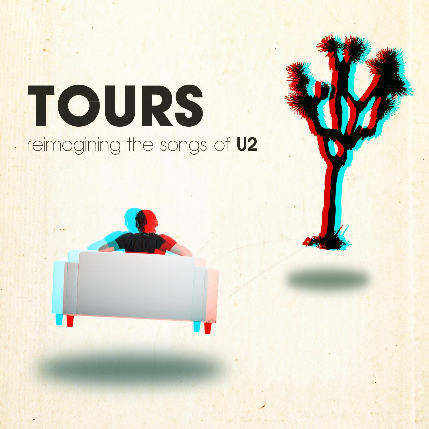 Tours: Reimagining the Songs of U2