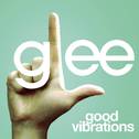 Good Vibrations (Glee Cast Version)专辑