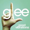 Good Vibrations (Glee Cast Version)