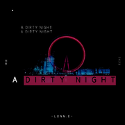 A DIRTY NIGHT