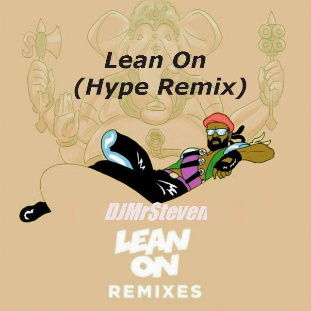 DJ Mr.Steven Ft.Major Lazer - Lean On(Hype Mix)专辑