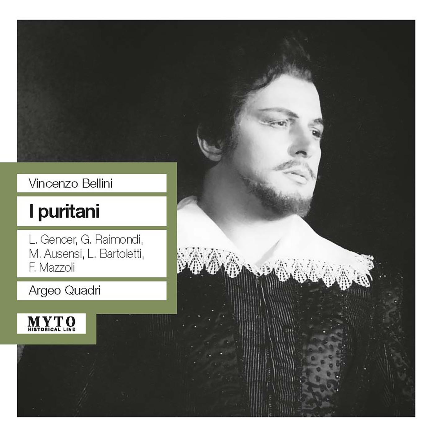 BELLINI, V.: Puritani (I) [Opera] (Gencer, Raimondi, Ausensi, Bartoletti, Mazzoli,  Buenos Aires Teatro Colón Chorus and Orchestra, Quadri) (1961)