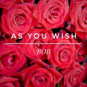 As You Wish