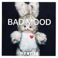 BAD MOOD