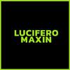 Maxin - Lucifero