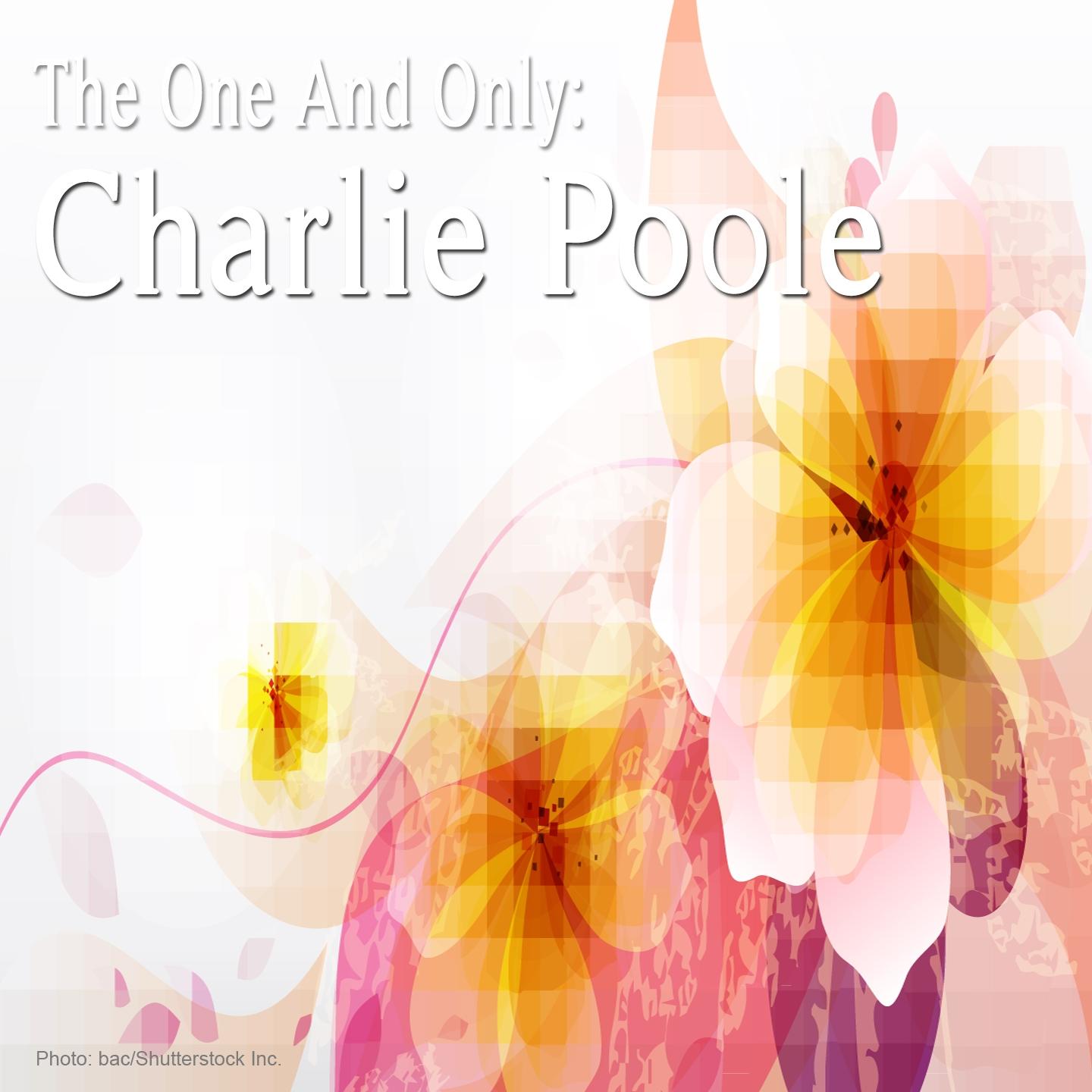 The One and Only: Charlie Poole
