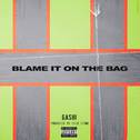 Blame It On The Bag