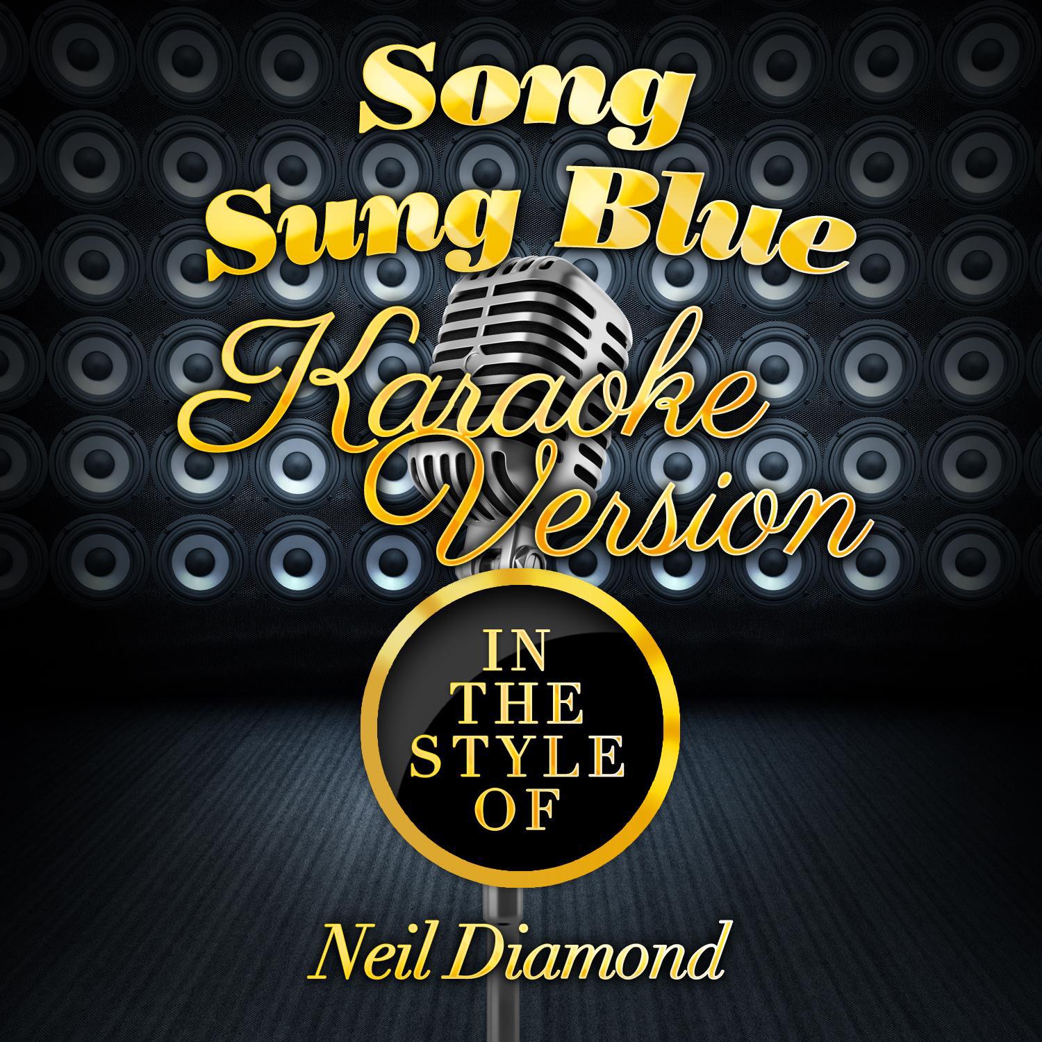Song Sung Blue (In the Style of Neil Diamond) [Karaoke Version] - Single专辑