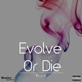 Evolve or Die