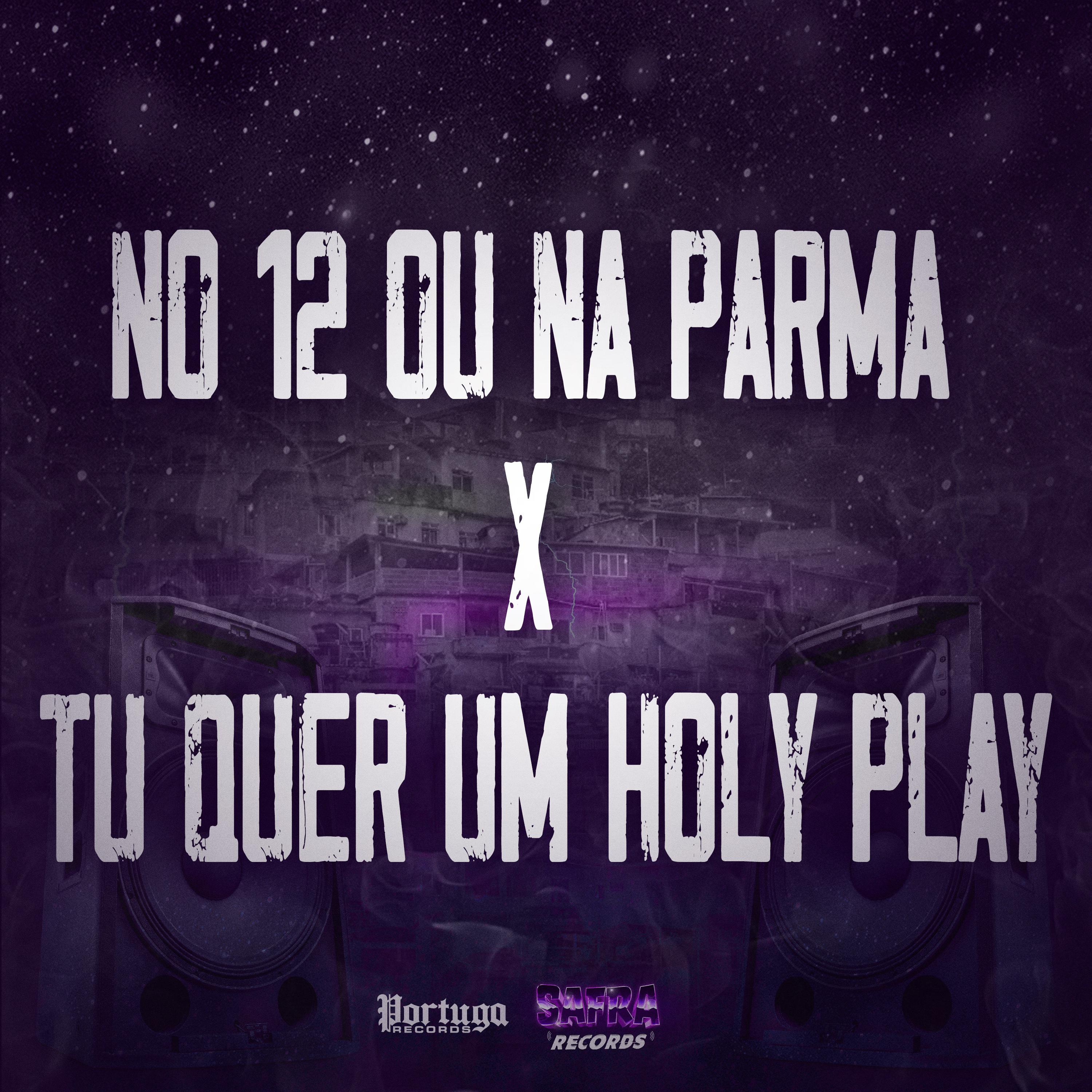 DJ MALFO - No 12 ou na Parma X Tu Quer um Holy Play