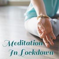 Meditation In Lockdown